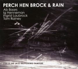 Perch Hen Brock & Rain Live @ The Tampere Jazz Happening - Relative Pitch Records